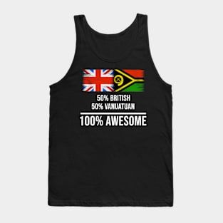 50% British 50% Vanuatuan 100% Awesome - Gift for Vanuatuan Heritage From Vanuatu Tank Top